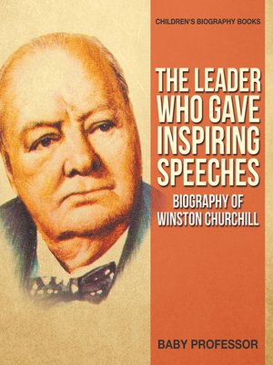 cover image of The Leader Who Gave Inspiring Speeches--Biography of Winston Churchill--Children's Biography Books